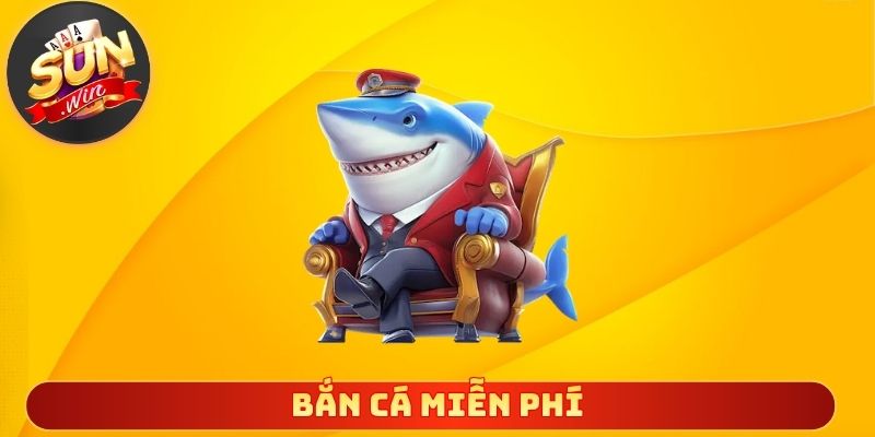 Bắn Cá Miễn Phí