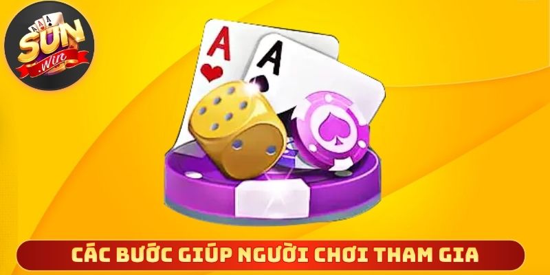 Các bước rõ ràng giúp người chơi tham gia nhanh chóng
