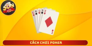Cách Chơi Poker