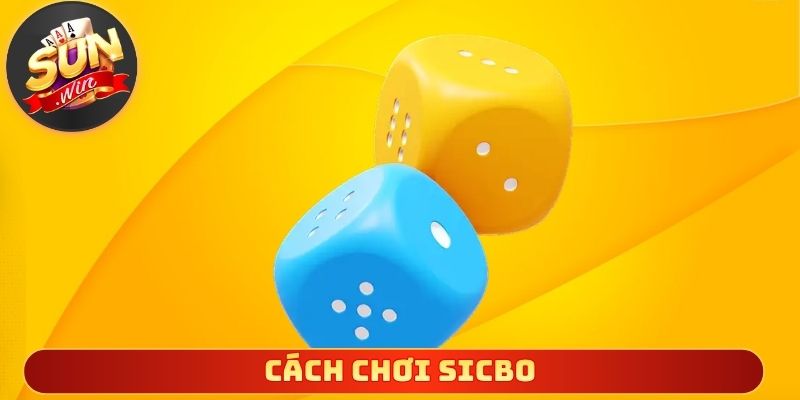 Cách Chơi Sicbo