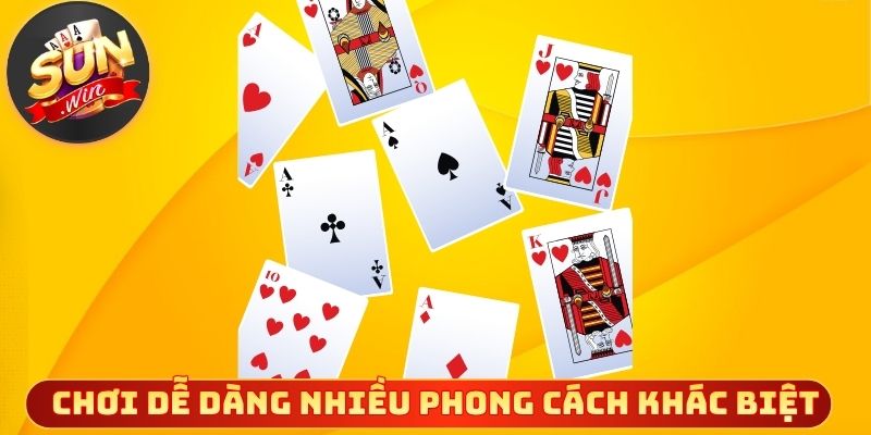 Chơi dễ dàng nhiều phong cách khác biệt