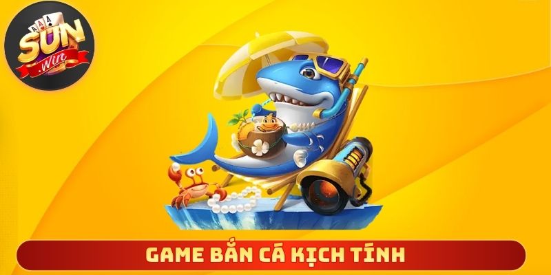 Game bắn cá kịch tính với lối chơi cuốn hút đặc biệt