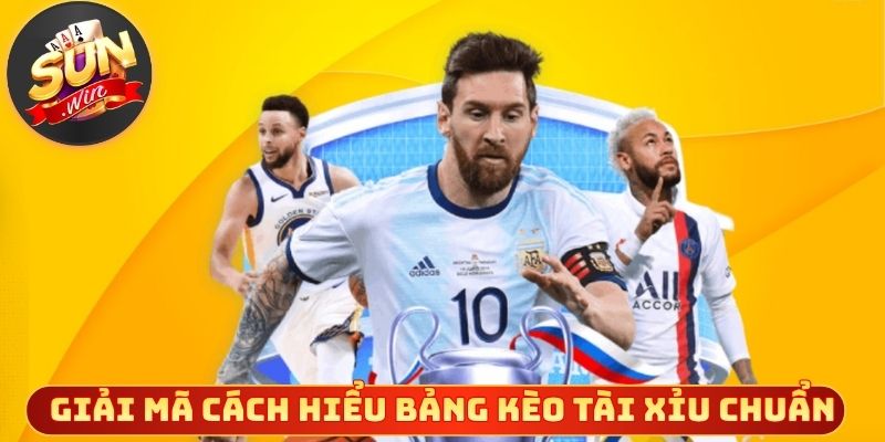 Giải mã cách hiểu bảng kèo tài xỉu chuẩn
