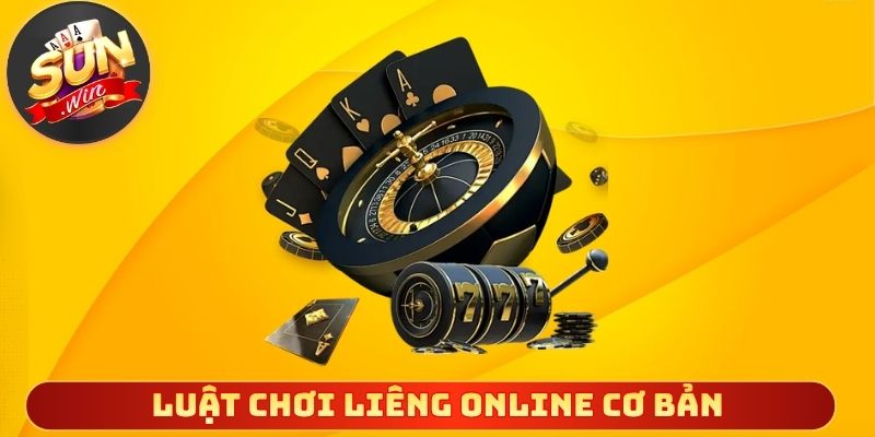 Luật chơi liêng online cơ bản rõ ràng và dễ nắm