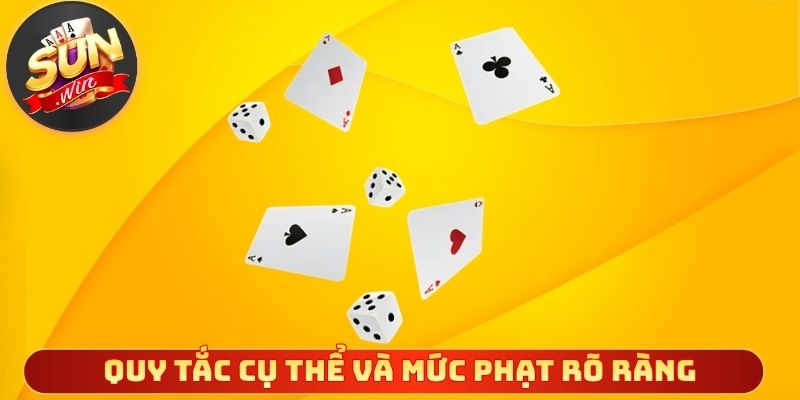 Quy tắc cụ thể và mức phạt rõ ràng