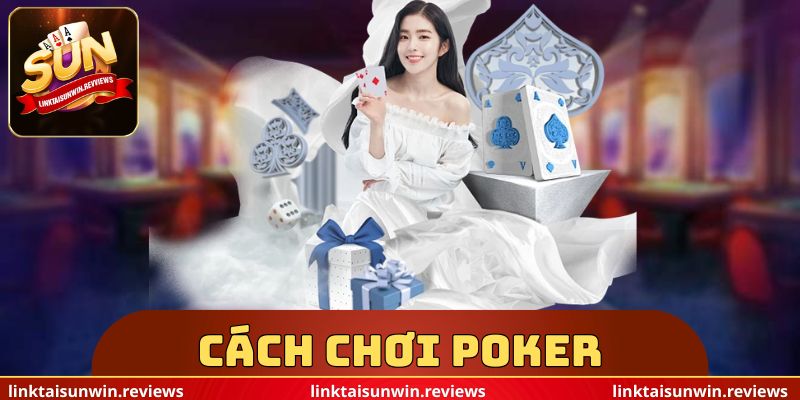 Cách Chơi Poker