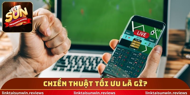 Chiến thuật tối ưu là gì?
