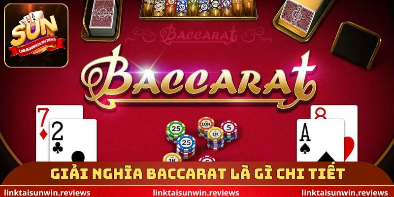 Giải nghĩa Baccarat là gì chi tiết