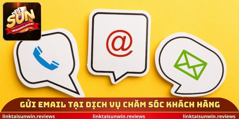 Gửi Email tại dịch vụ chăm sóc khách hàng