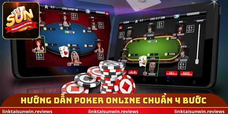Hướng dẫn poker online chuẩn 4 bước