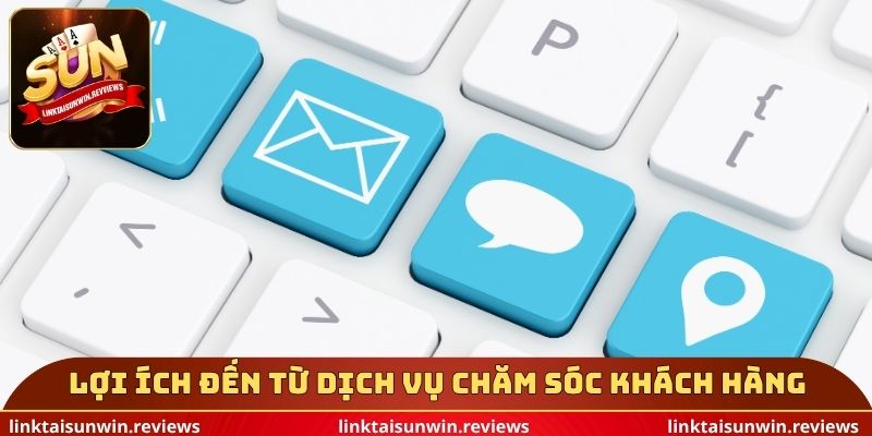 Lợi ích đến từ dịch vụ chăm sóc khách hàng