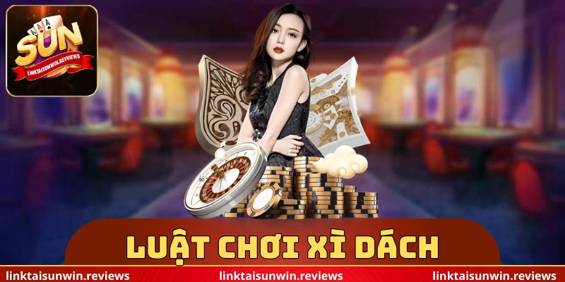 Luật Chơi Xì Dách