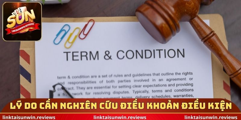Lý do cần nghiên cứu điều khoản điều kiện