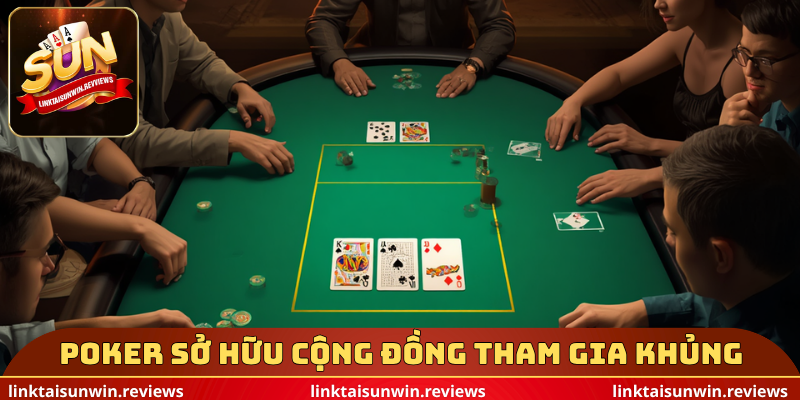 Poker online sở hữu cộng đồng tham gia khủng