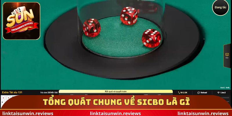 Tổng quát chung về Sicbo là gì