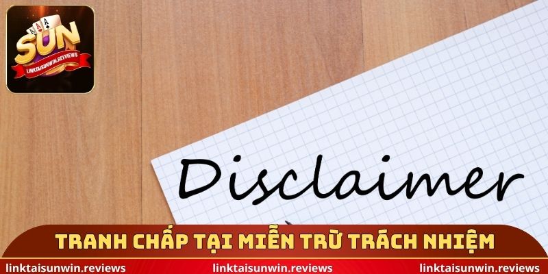 Tranh chấp lợi ích tại miễn trừ trách nhiệm