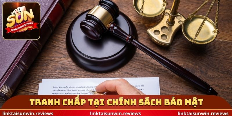 Tranh chấp tại chính sách bảo mật